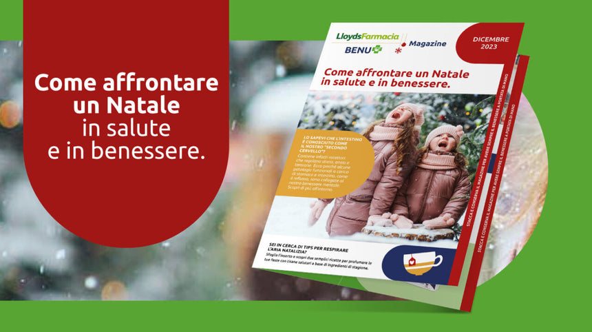 Magazine - Dicembre: Come affrontare un Natale in salute e benessere